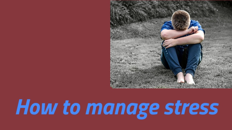 How to manage strees